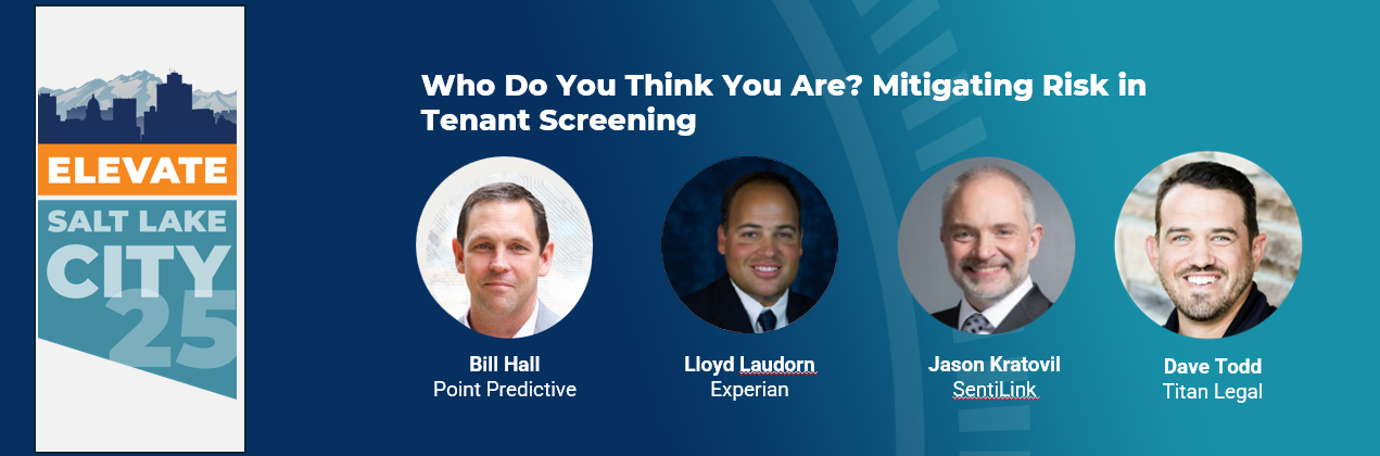 Panel - Who Do You Think You Are - Mitigating Risk in Tenant Screening